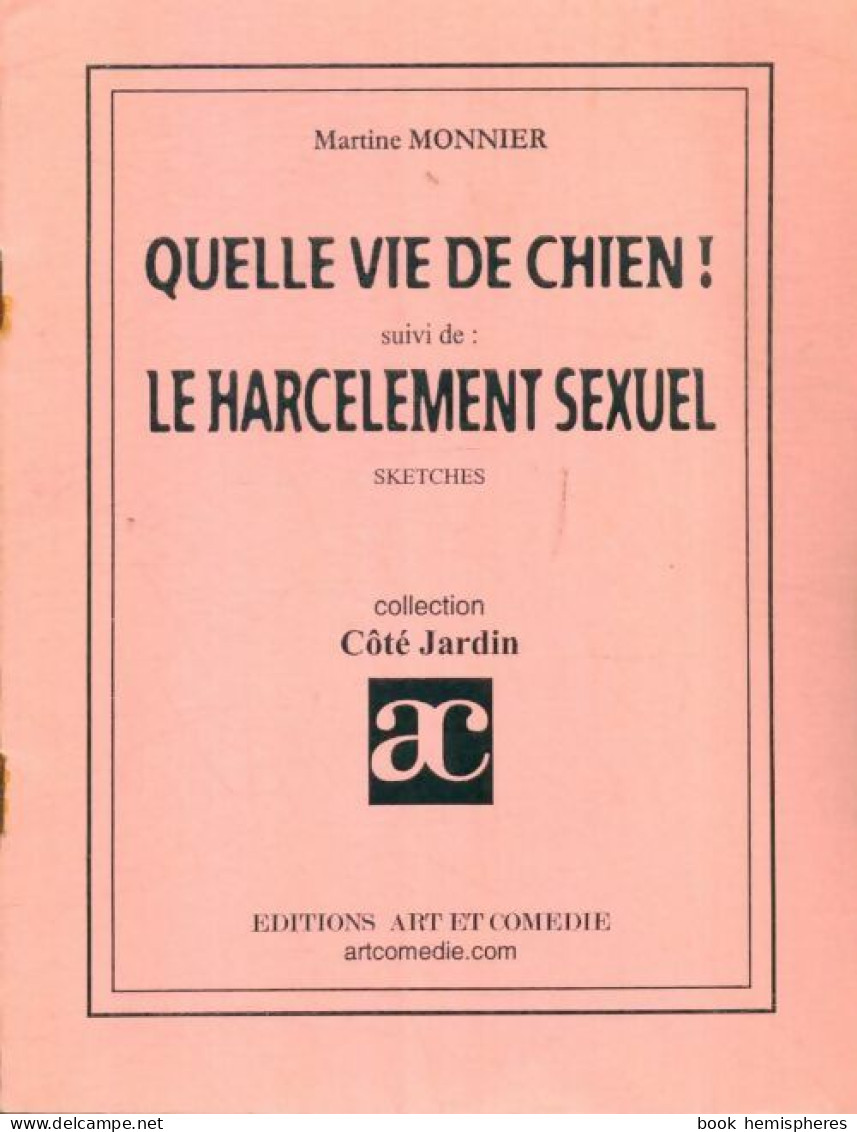 Quelle Vie De Chien / Le Harcèlement Sexuel (2000) De Martine Monnier - Altri & Non Classificati