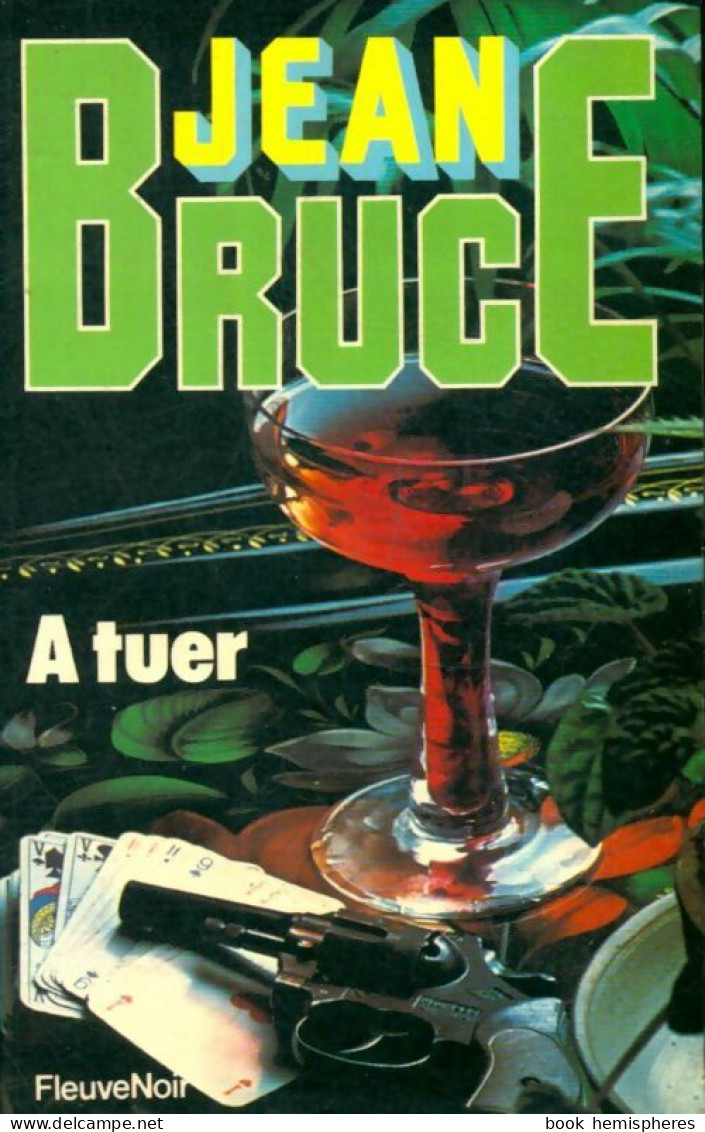 A Tuer (1979) De Jean Bruce - Antiguos (Antes De 1960)