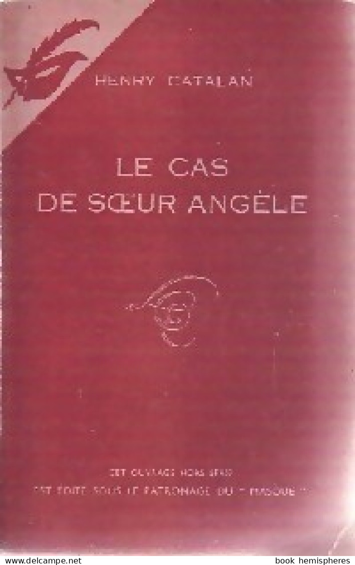 Le Cas De Soeur Angèle (1952) De Henry Catalan - Altri & Non Classificati