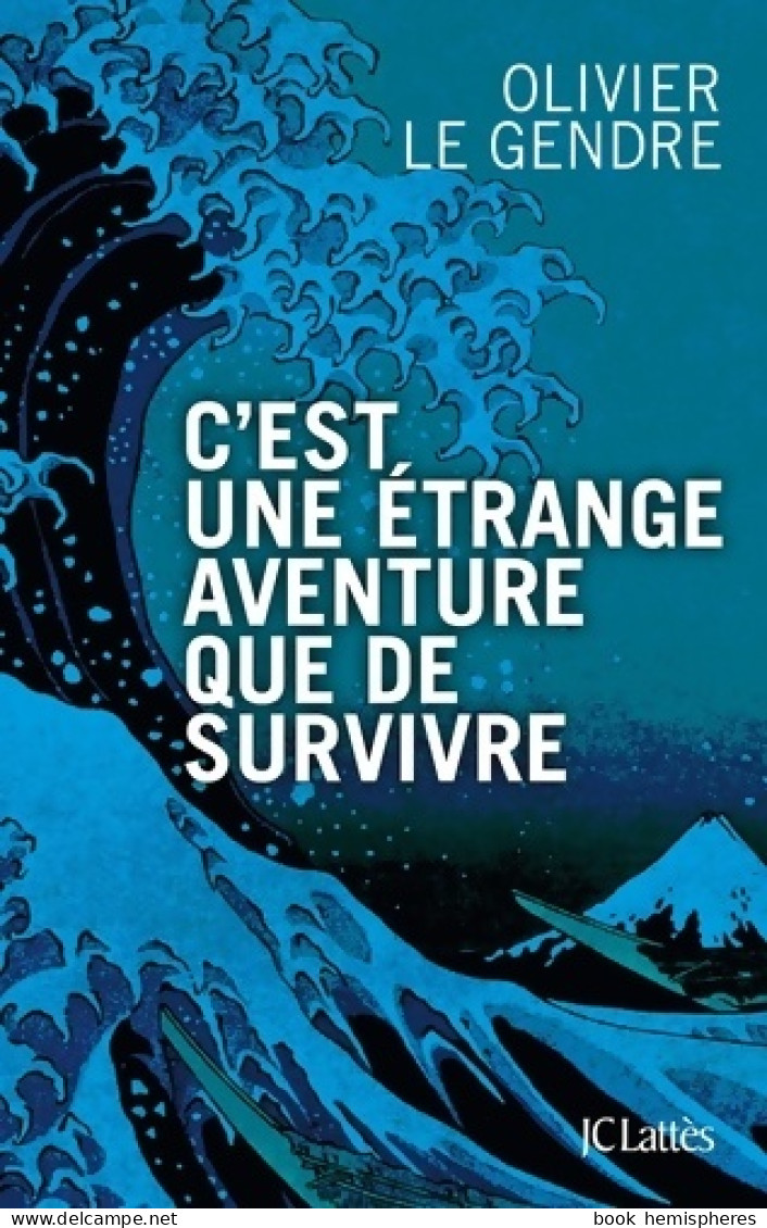 C'est Une étrange Aventure Que De Survivre (2013) De Olivier Le Gendre - Godsdienst