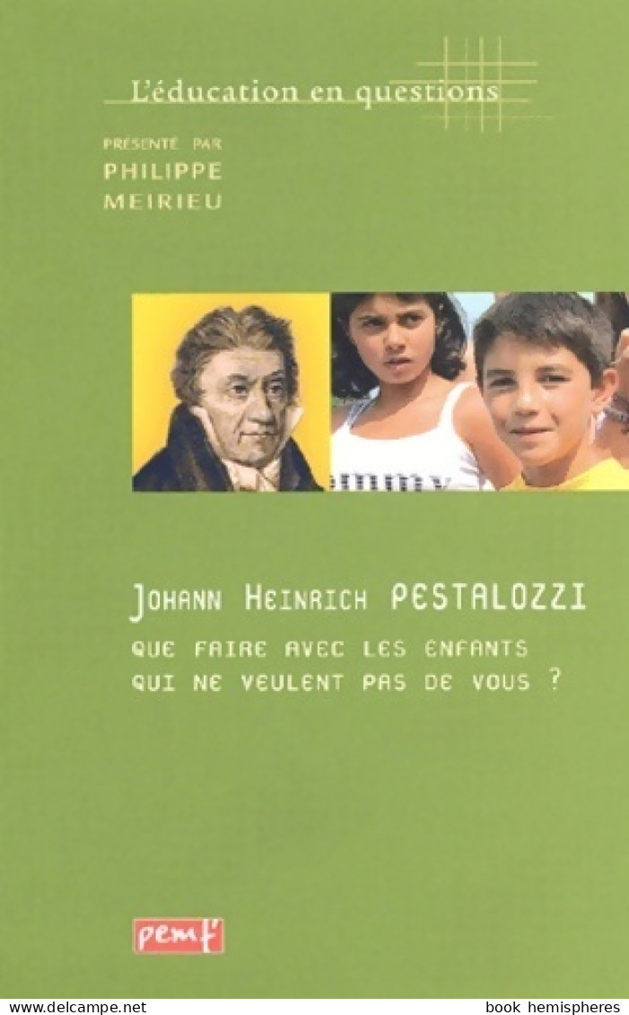 L'éducation En Question : Que Faire Avec Les Enfants Qui Ne Veulent Pas De Vous ? (2001) De Johann H - Ohne Zuordnung