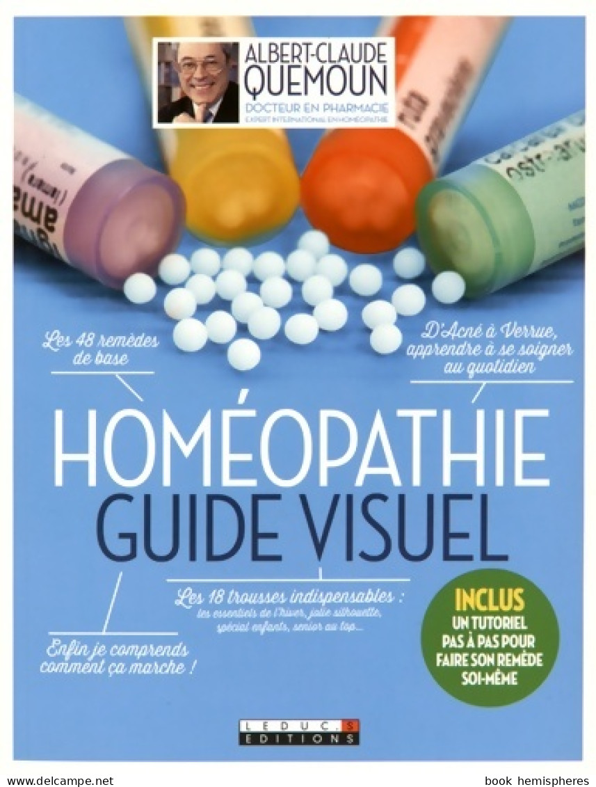 Homéopathie Le Guide Visuel (2016) De Albert-Claude Quemoun - Health