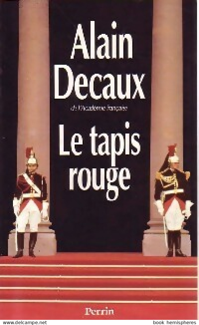 Le Tapis Rouge (1992) De Alain Decaux - Otros & Sin Clasificación