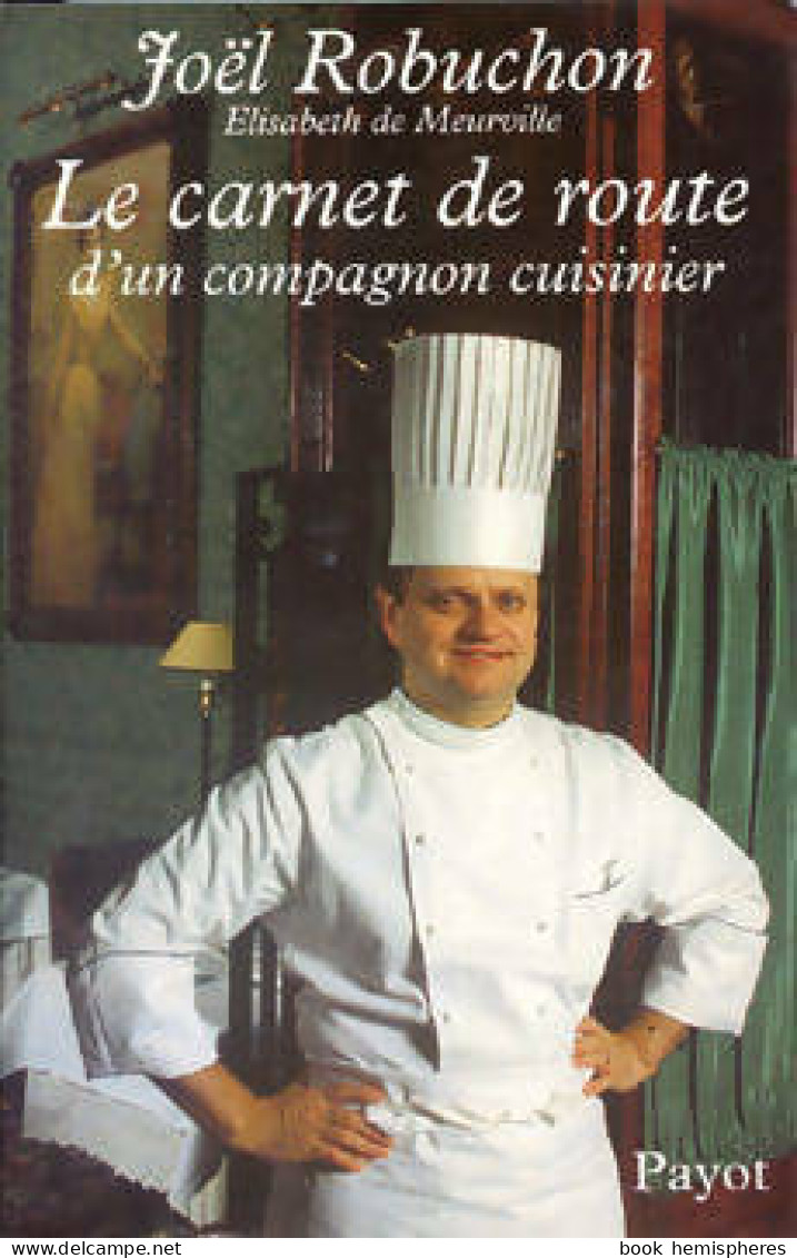 Le Carnet De Route D'un Compagnon Cuisinier (1995) De Elisabeth De Meurville - Gastronomía