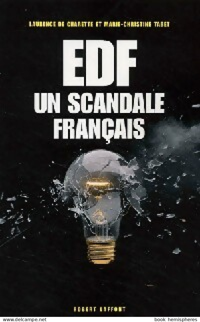 EDF. Un Scandale Français (2004) De Marie-Christine De Charette - Economie