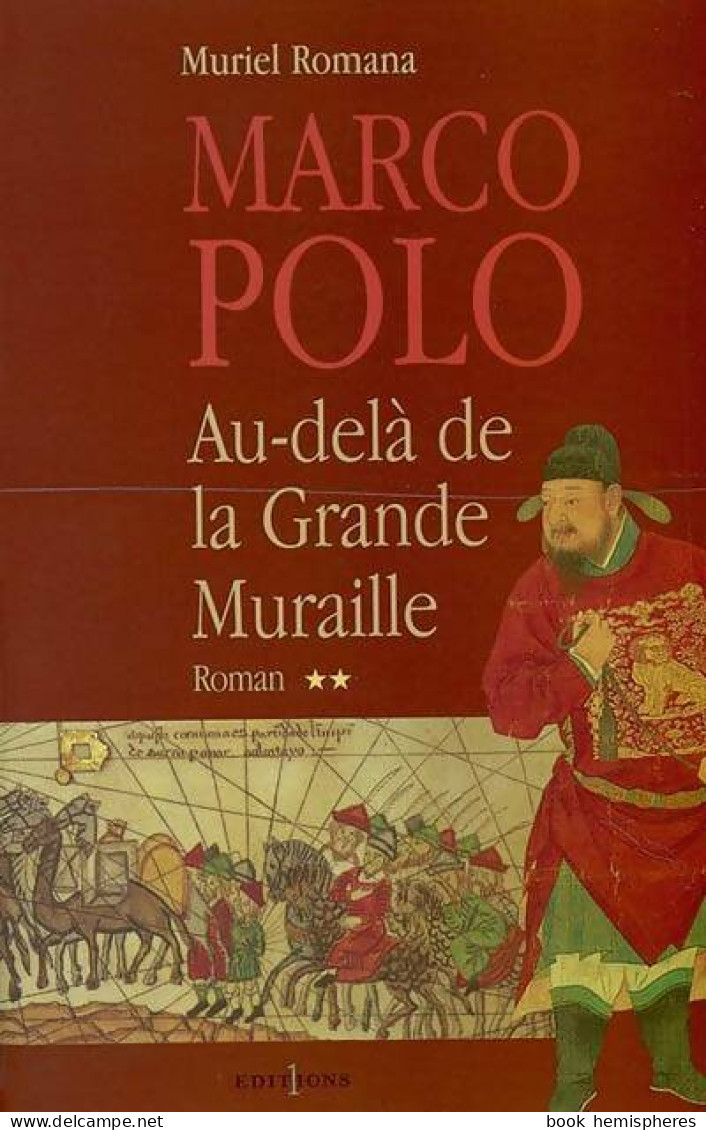 Marco Polo Tome II : Au-delà De La Grande Muraille (2002) De Muriel Romana - Historisch