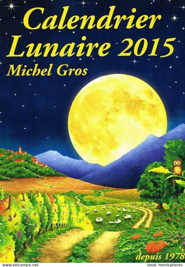 Calendrier Lunaire 2015 (2014) De Michel Gros - Giardinaggio