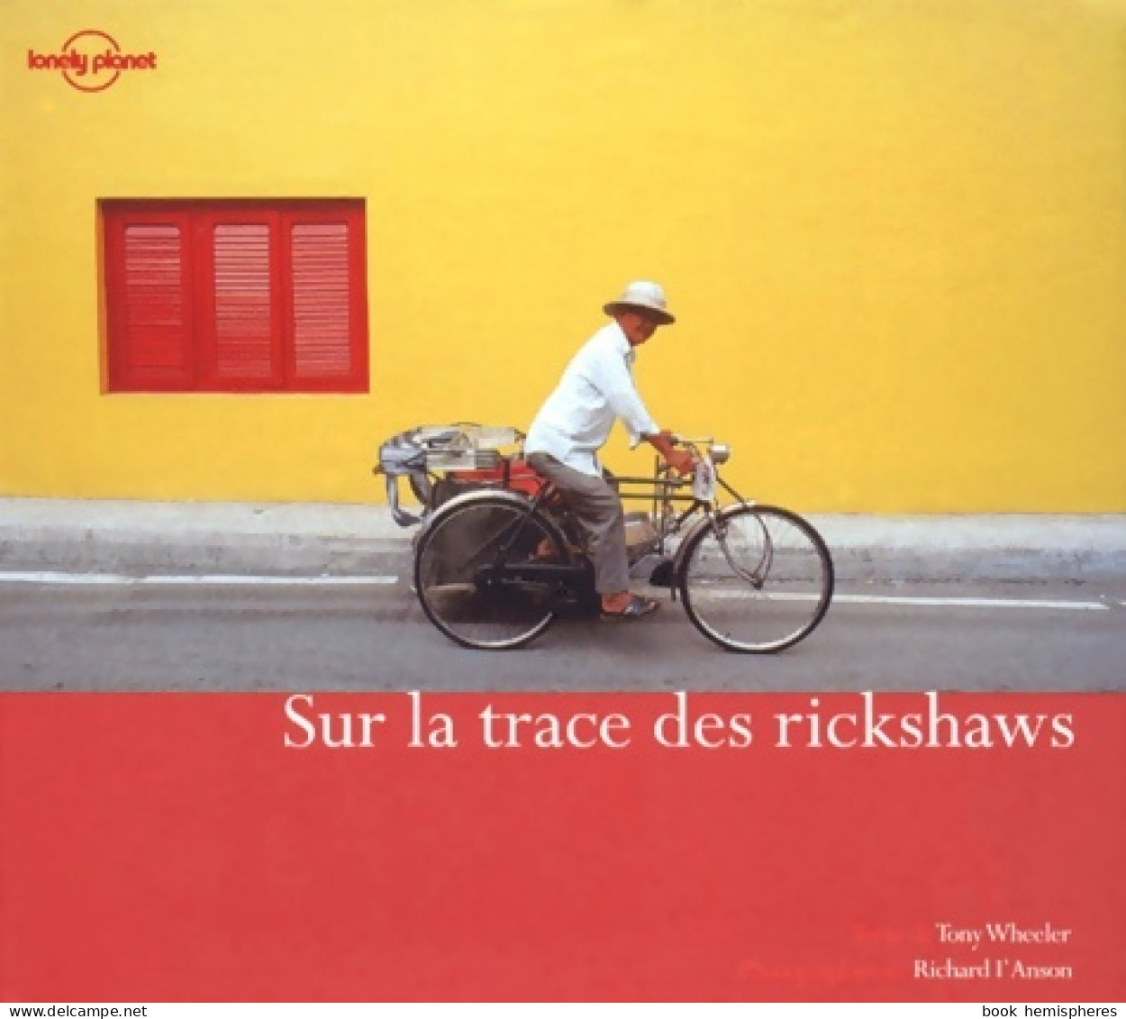 Guide Lonely Planet. Sur La Trace Des Rickshaws (1998) De Tony Wheeler - Turismo