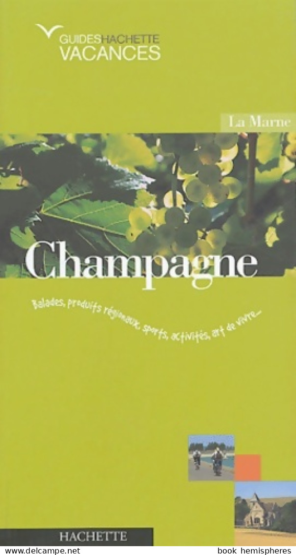 Vacances En Champagne (2004) De Guide Hachette - Tourism