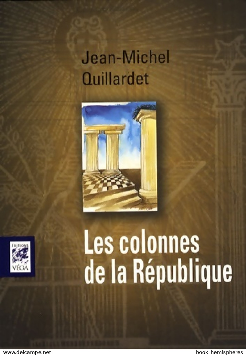 Les Colonnes De La République (2009) De Jean-Michel Quillardet - Politique