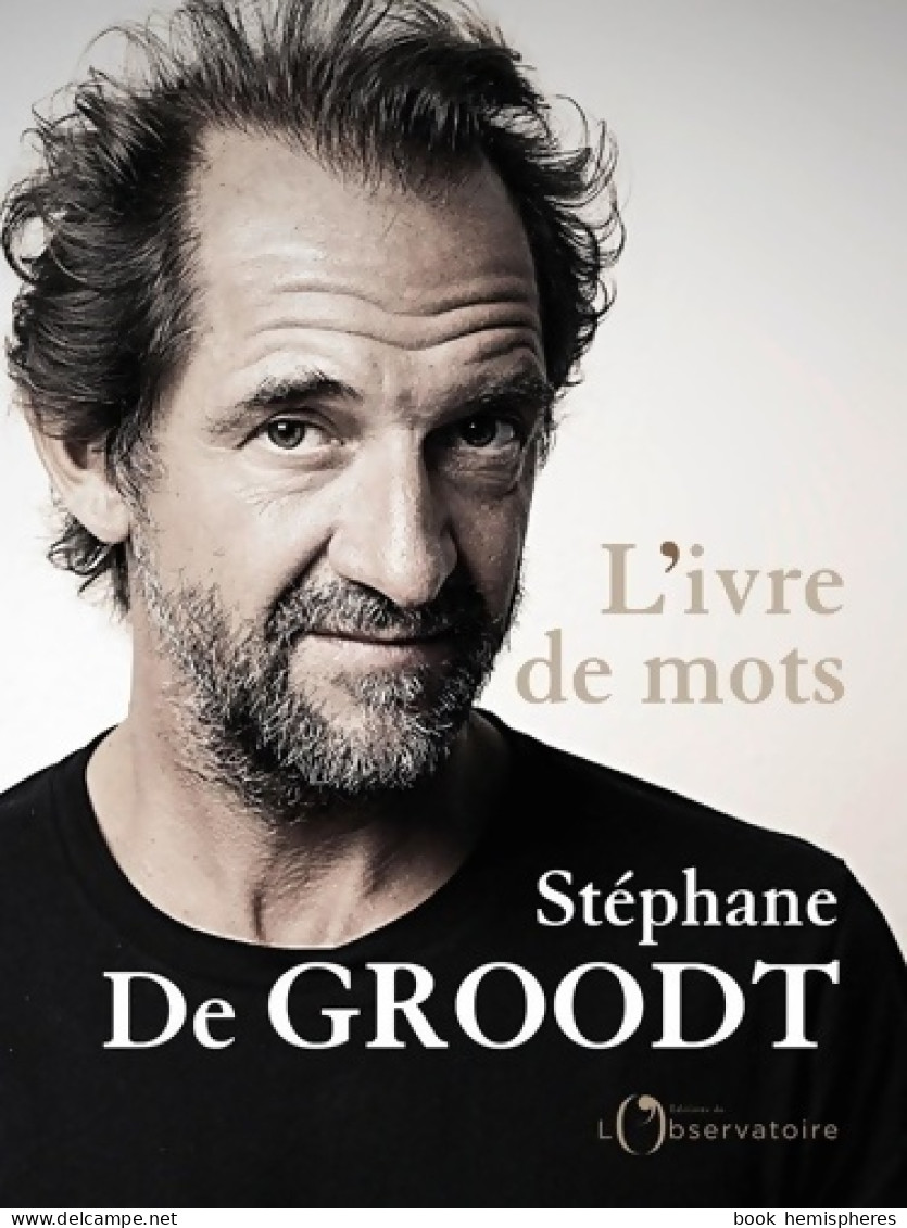 L'ivre De Mots (hors Collection) (2019) De Stéphane De Groodt - Humour