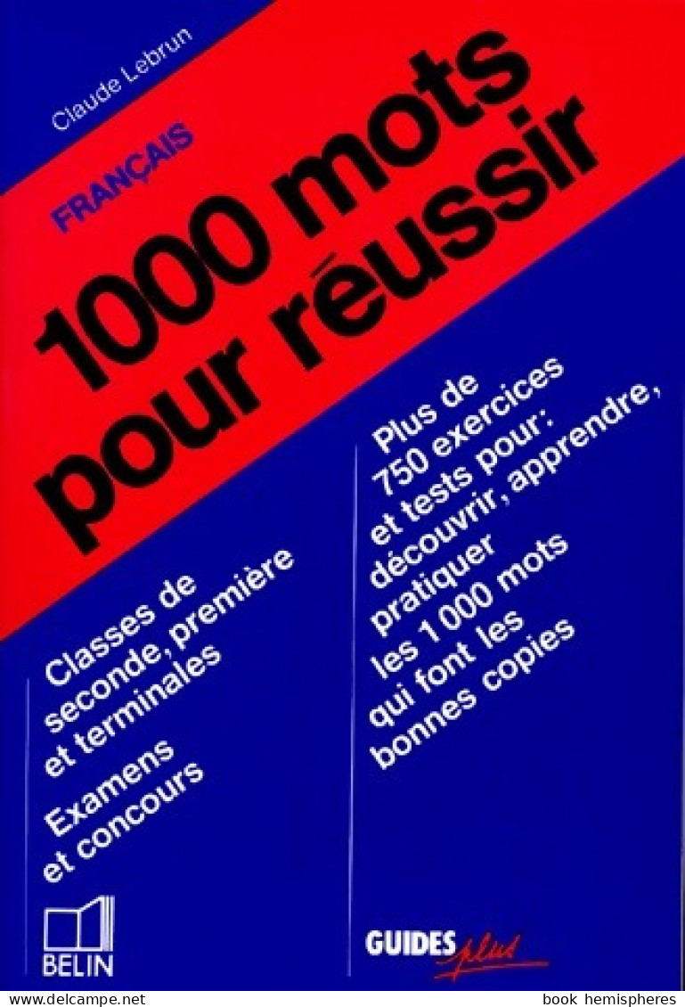 1000 Mots Pour Réussir (1988) De Claude Lebrun - Unclassified