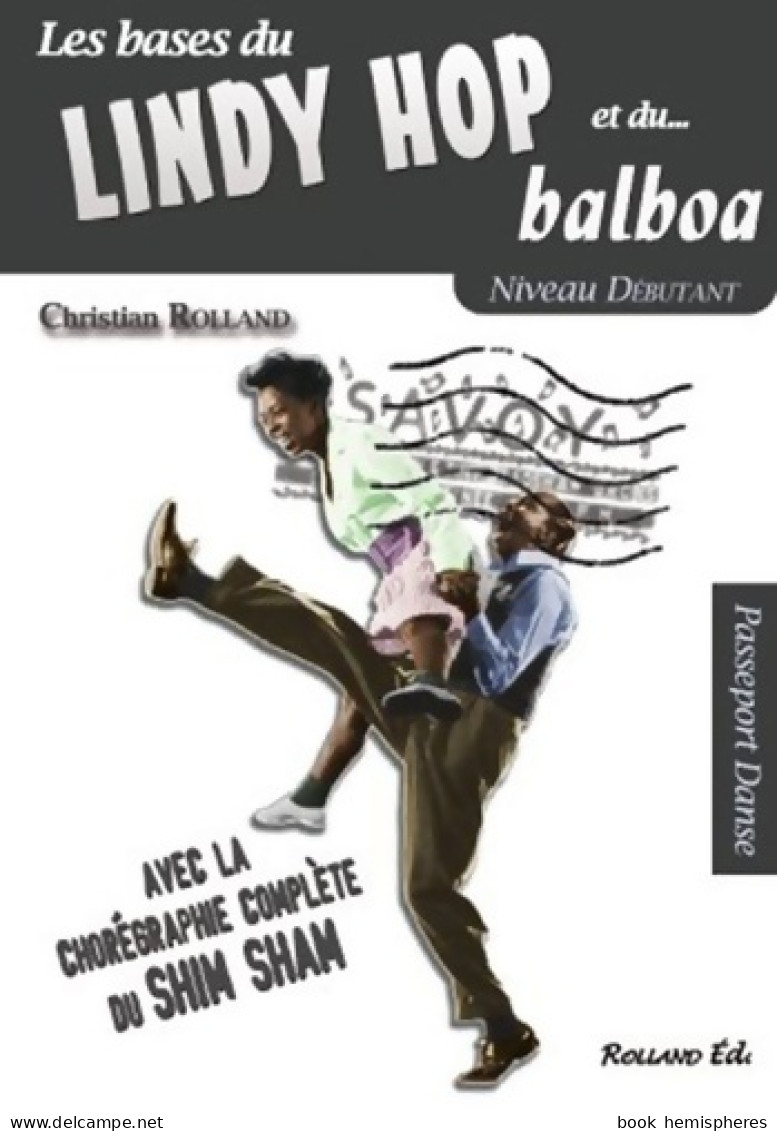 Lindy Hop Et Le Balboa  : Niveau Débutant Avec La Chorégraphie Complète Du Shim Sham (2010) De Christian  - Arte