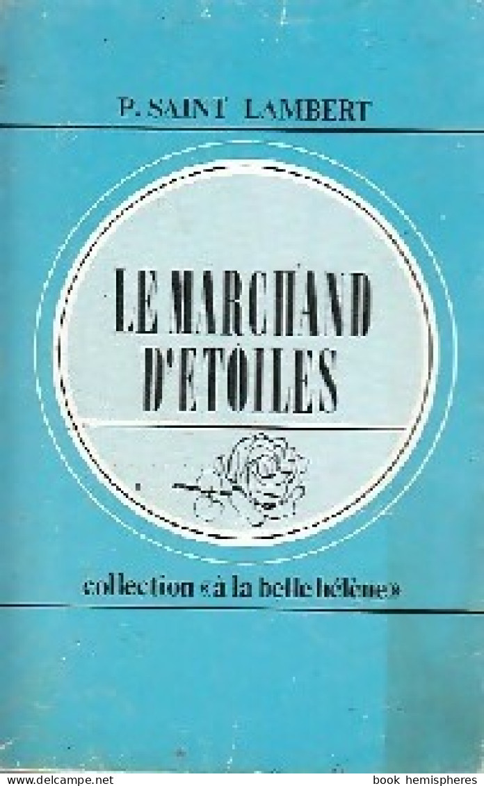 Le Marchand D'étoiles (1973) De Patrick Saint-Lambert - Romantiek