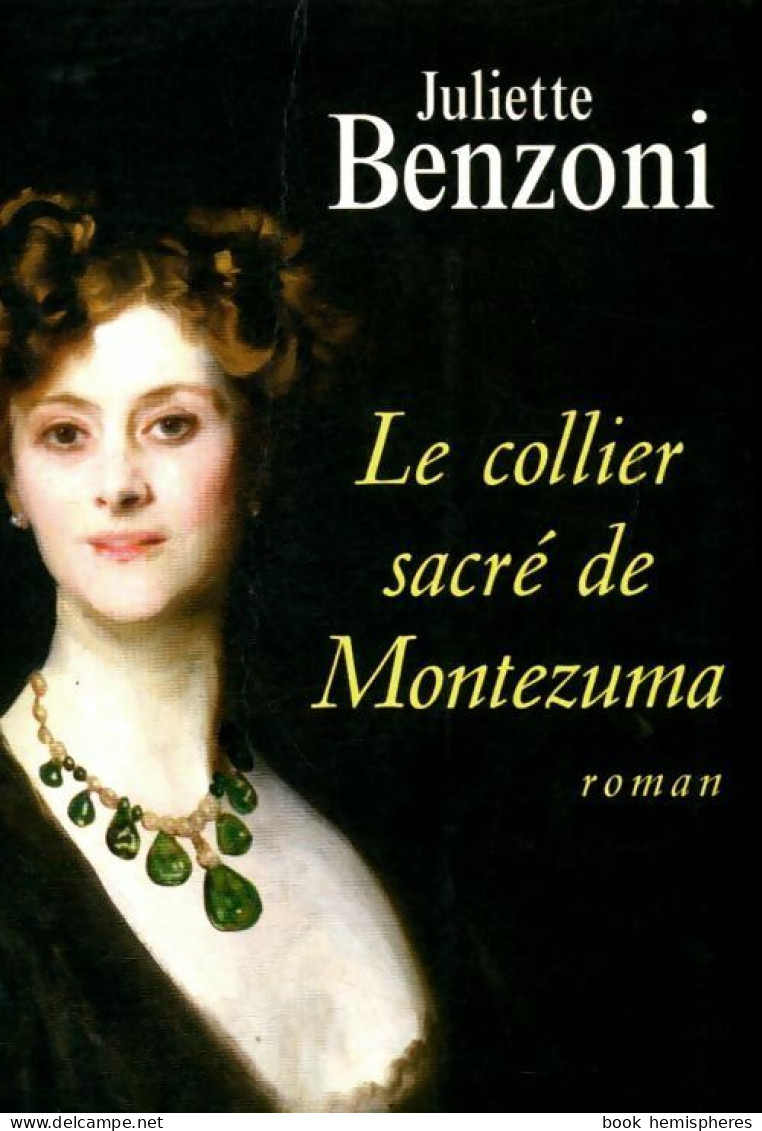 Le Collier Sacré De Montezuma (2007) De Juliette Benzoni - Históricos