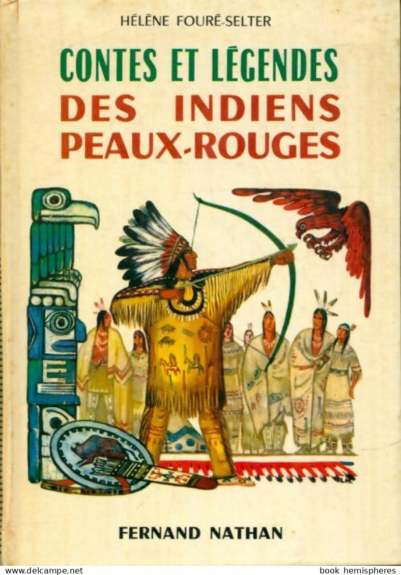 Contes Et Légendes Des Indiens Peaux-rouges (1967) De Hélène Fouré-Selter - Sonstige & Ohne Zuordnung