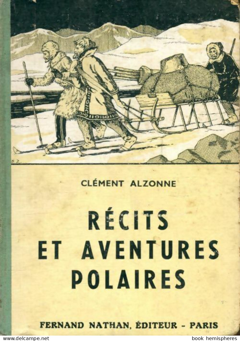 Récits Et Aventures Polaires (1952) De C. Alzonne - Other & Unclassified