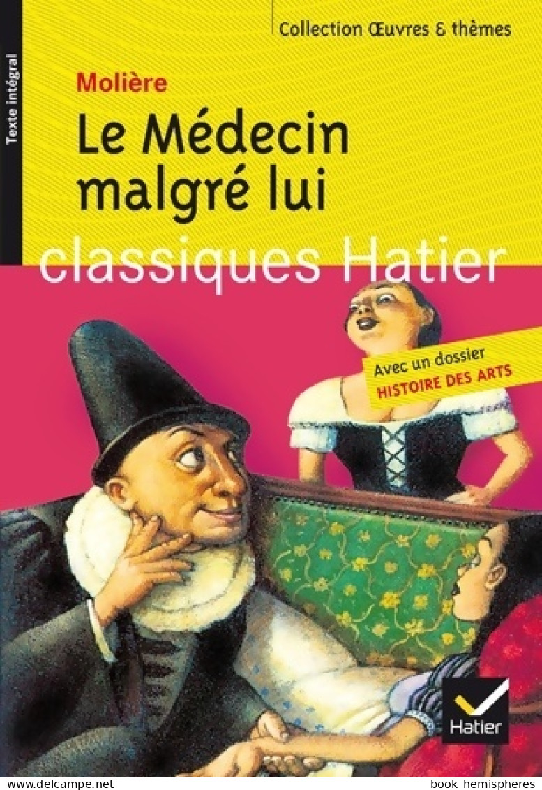Le Médecin Malgré Lui (2013) De Molière - Autres & Non Classés