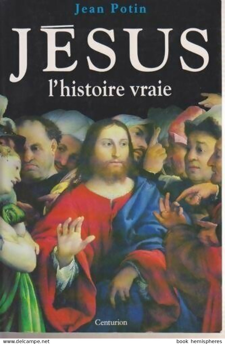 Jésus. L'histoire Vraie (1994) De Jean Potin - Godsdienst