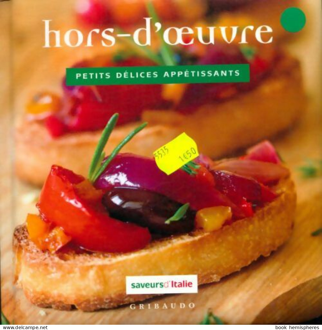 Hors-d'oeuvre, Saveurs D' Italie (2012) De Collectif - Gastronomie