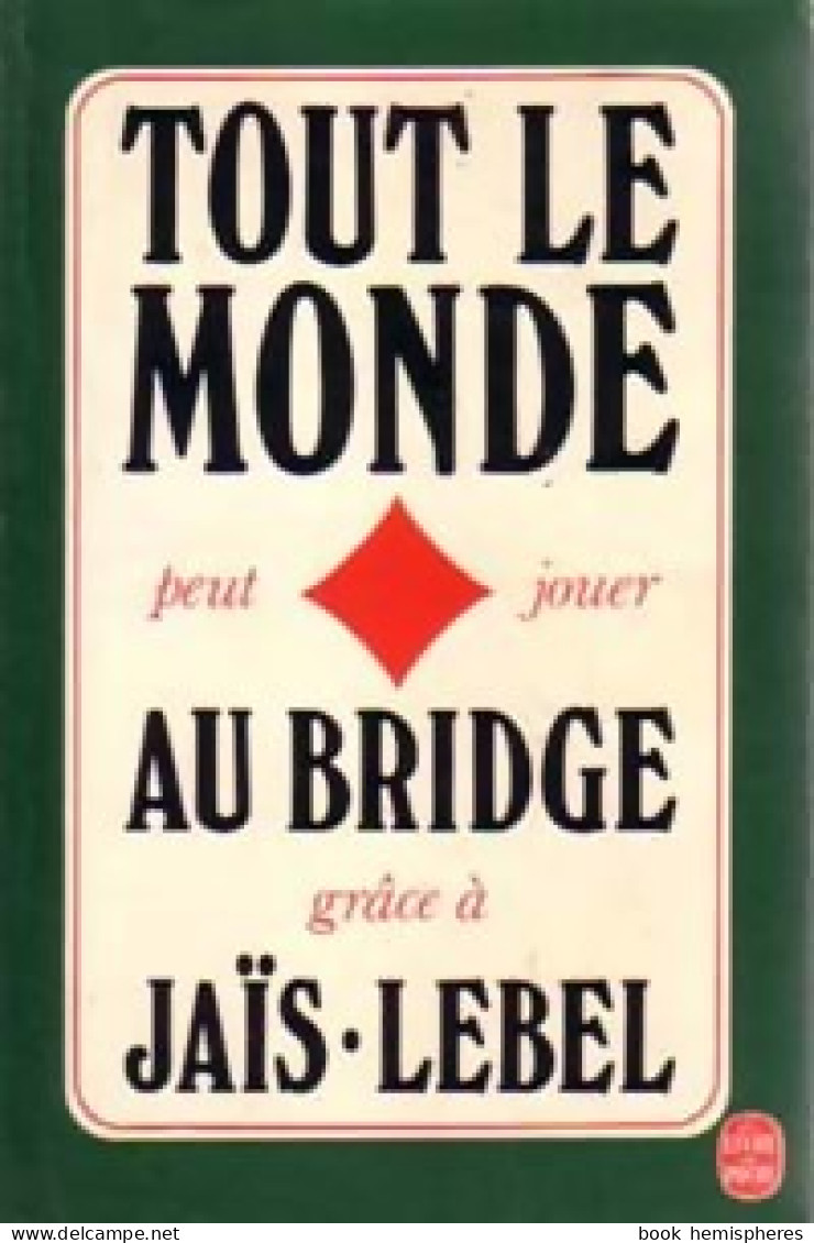 Tout Le Monde Peut Jouer Au Bridge (1982) De Michel Jaïs - Jeux De Société