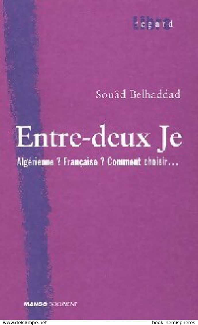 Entre-deux Je (2001) De Souâd Belhaddad - Altri & Non Classificati