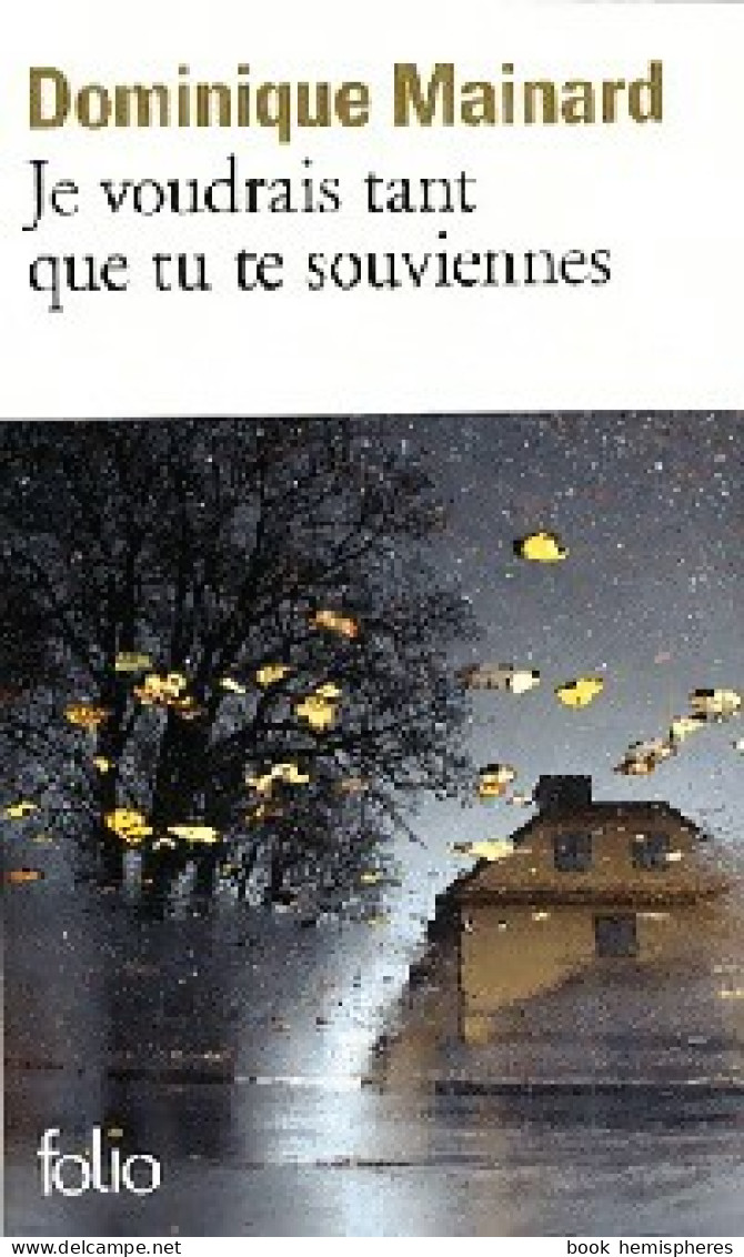 Je Voudrais Tant Que Tu Te Souviennes (2009) De Dominique Mainard - Autres & Non Classés