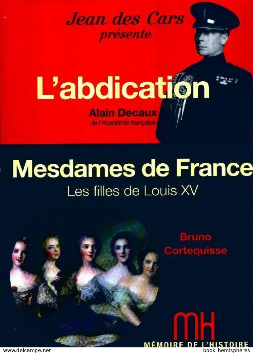 L'abdication / Mesdames De France (2012) De Bruno Decaux - History