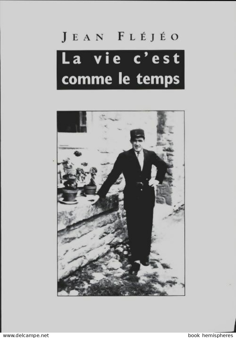 La Vie C'est Comme Le Temps (2002) De Jean Fléjéo - Autres & Non Classés