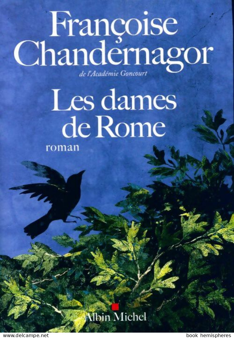 La Reine Oubliée Tome II : Les Dames De Rome (2012) De Françoise Chandernagor - Sonstige & Ohne Zuordnung