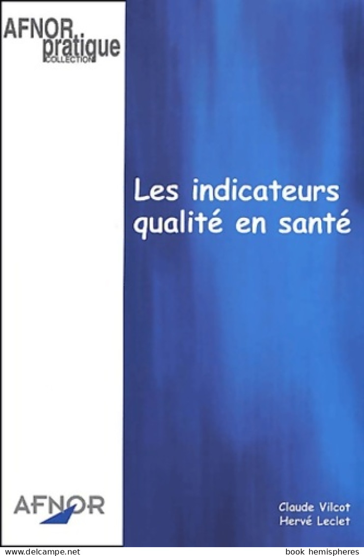Les Indicateurs Qualité En Santé (2001) De Hervé Leclet - Economie