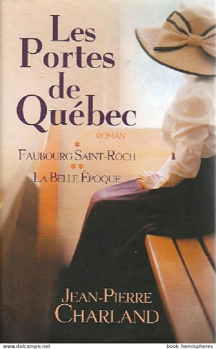 Les Portes Du Québec (2011) De Jean-Pierre Charland - Autres & Non Classés