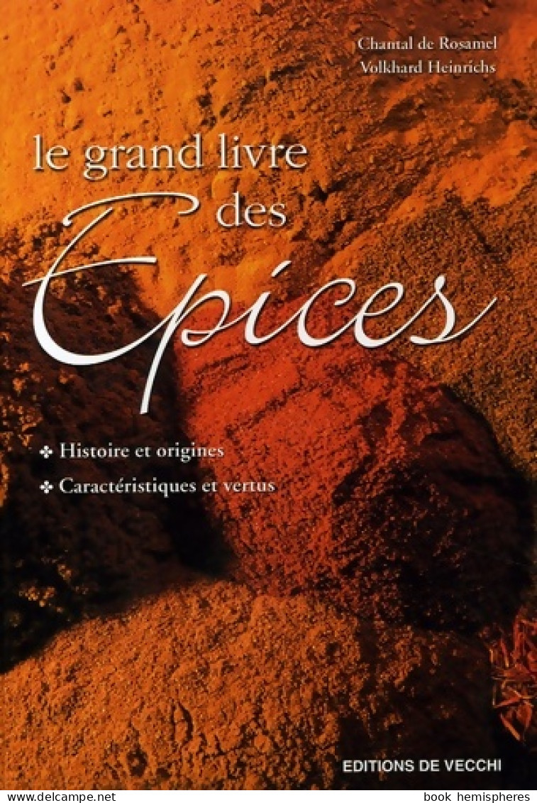 Le Grand Livre Des épices (2005) De Chantal De Rosamel - Gastronomie