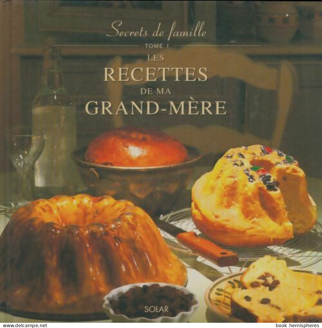 Secrets De Famille Tome I : Les Recettes De Ma Grand-mère (2002) De Xxx - Gastronomie