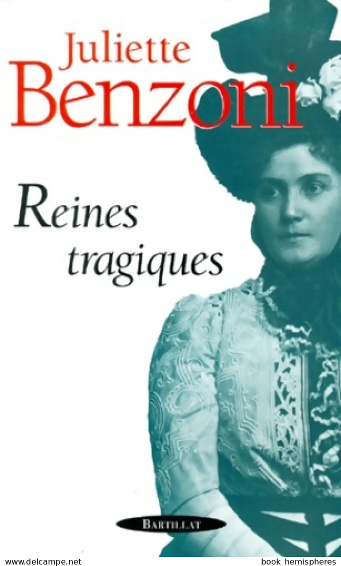 Reines Tragiques (2000) De Juliette Benzoni - Historisch