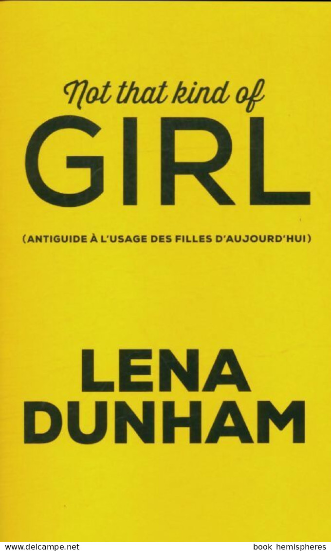 Not That Kind Of Girl (2014) De Lena Dunham - Sonstige & Ohne Zuordnung