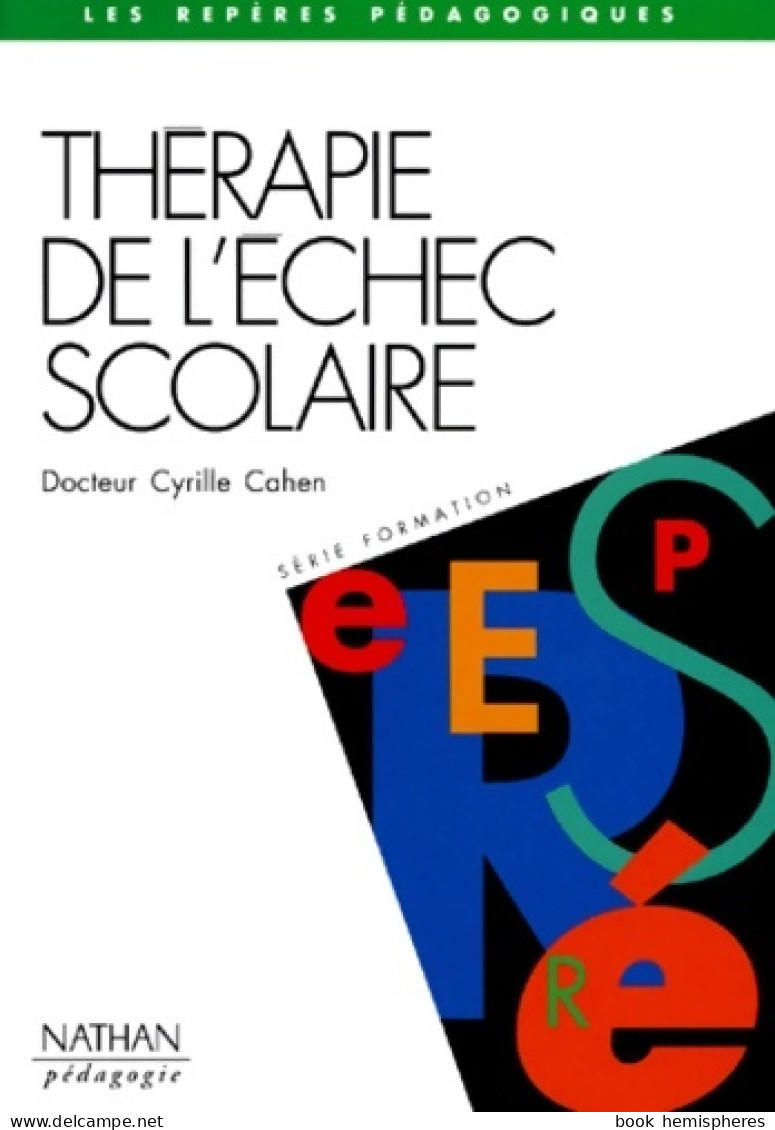 THERAPIE DE L'ECHEC SCOLAIRE (1996) De Cyrille Cahen - Zonder Classificatie