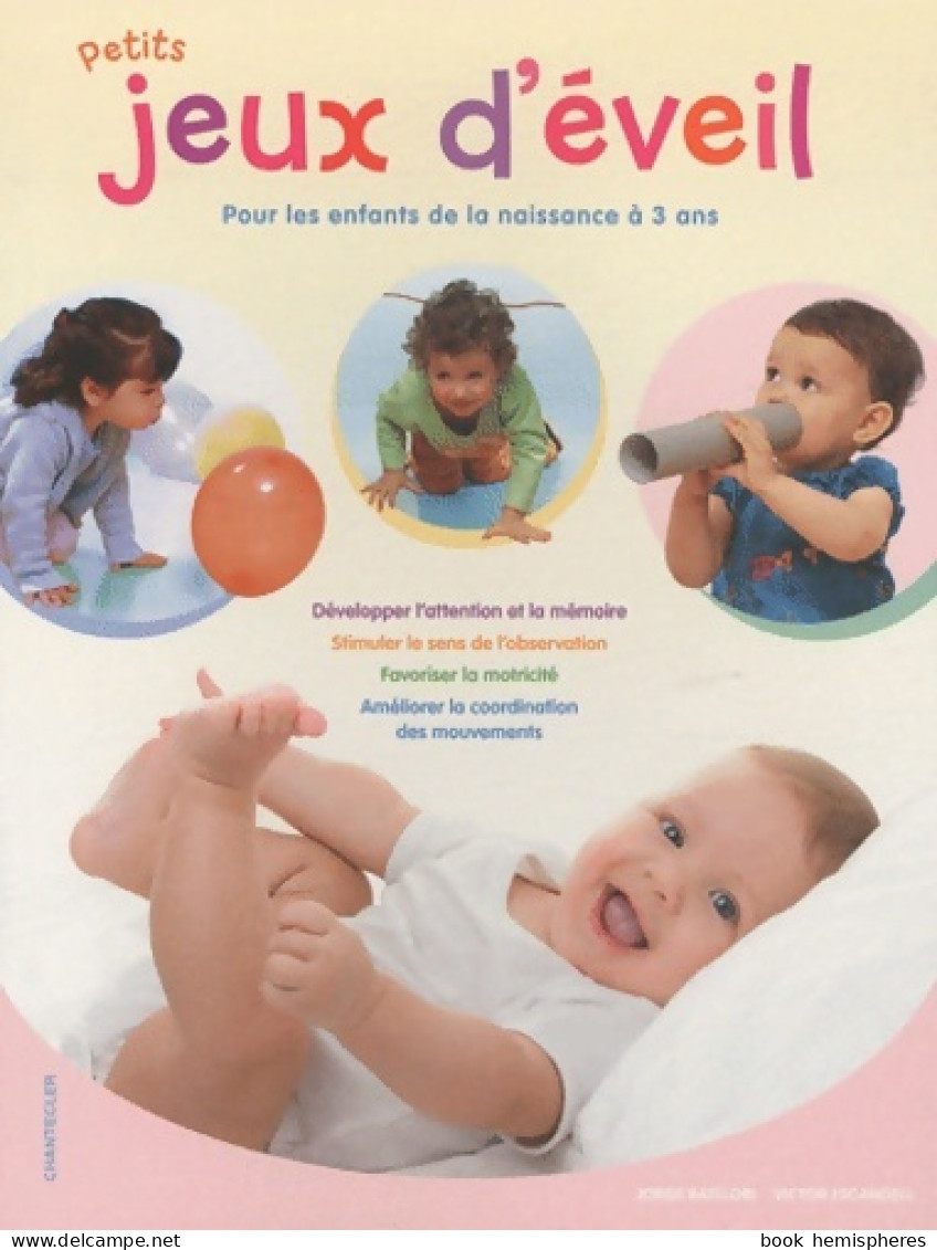 Petits Jeux D'éveil : Pour Les Enfants De La Naissance à 3 Ans (2011) De Jorge Batllori - Salute