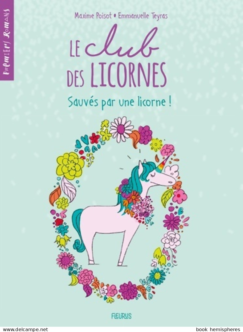Le Club Des Licornes Tome II - Sauvés Par Une Licorne (2020) De Maxime Poisot - Other & Unclassified