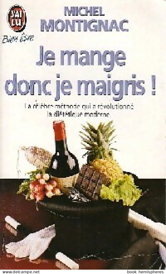Je Mange Donc Je Maigris ! (1993) De Michel Montignac - Gesundheit