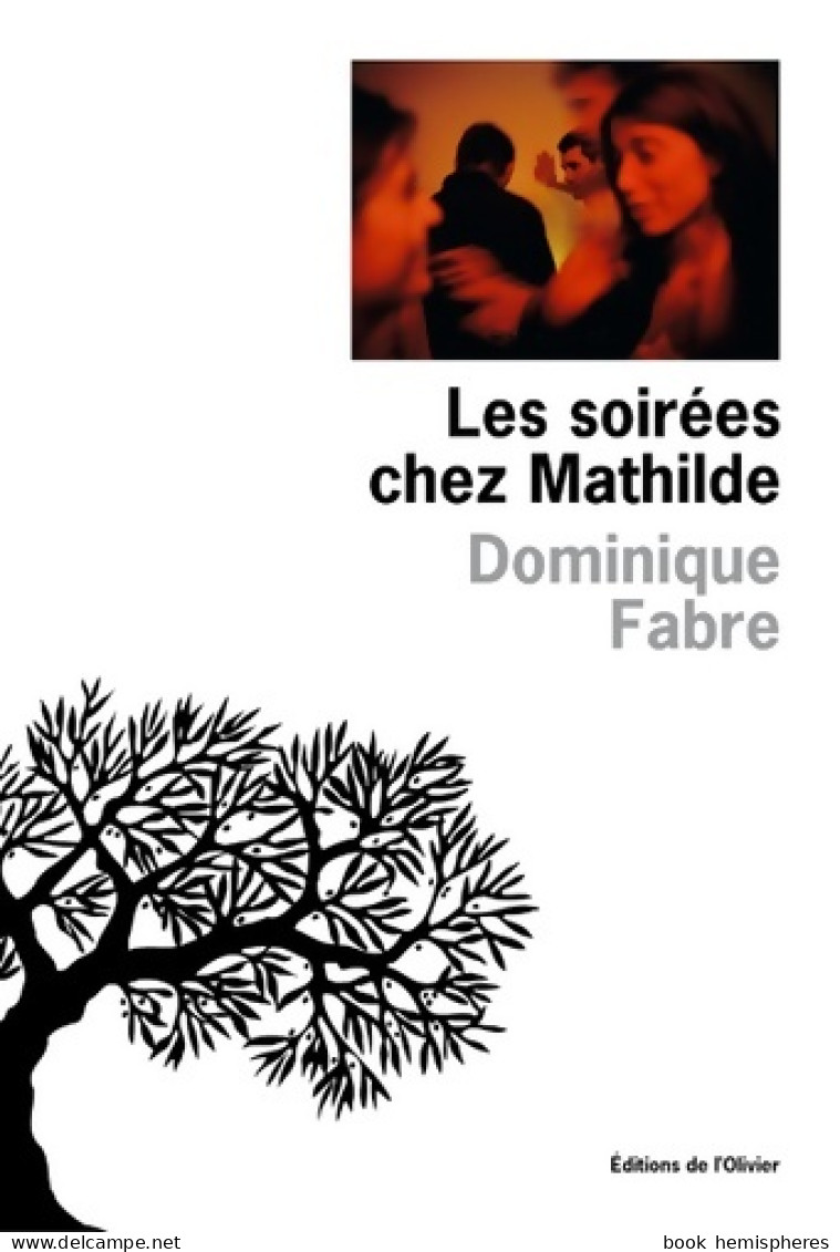 Les Soirées Chez Mathilde (2017) De Dominique Fabre - Autres & Non Classés