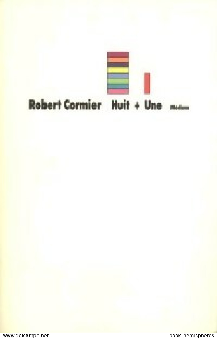 Huit Plus Une (2004) De Robert Cormier - Sonstige & Ohne Zuordnung