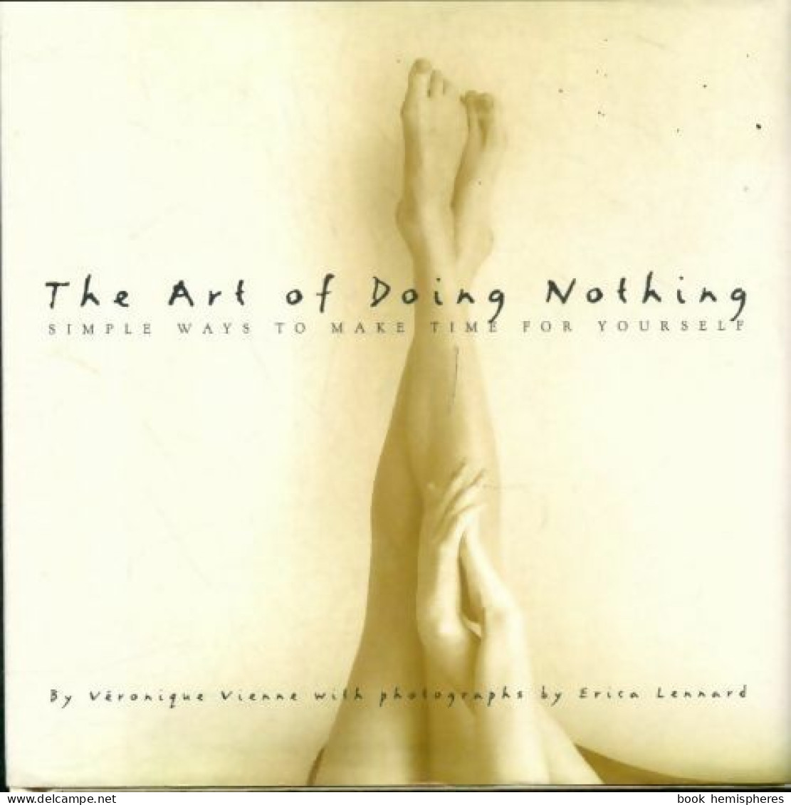 The Art Of Doing Nothing (1998) De Véronique Vienne - Salute
