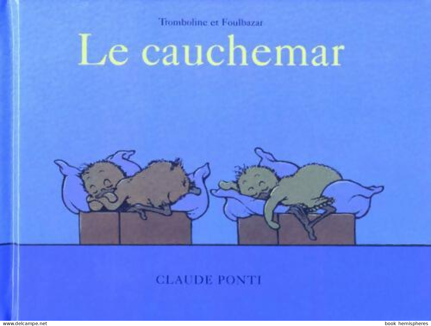 Le Cauchemar (2001) De Claude Ponti - Altri & Non Classificati