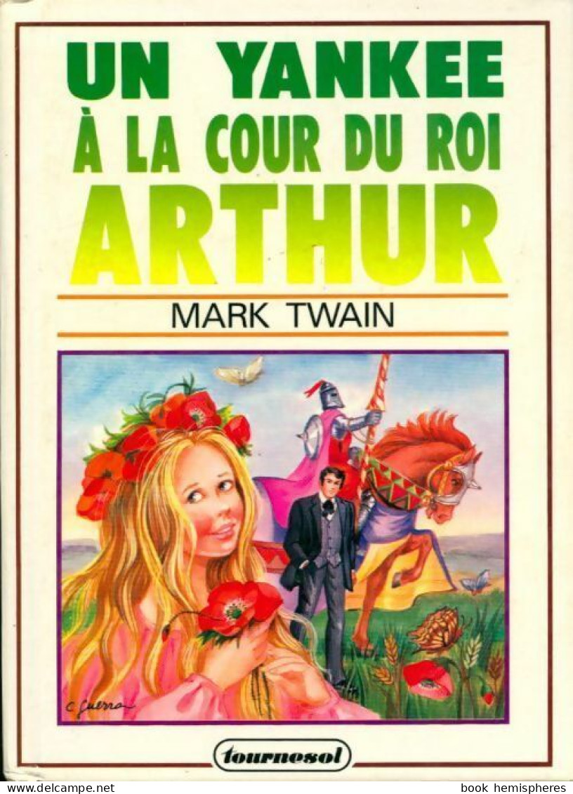 Un Yankee à La Cour Du Roi Arthur (1988) De Mark Twain - Sonstige & Ohne Zuordnung