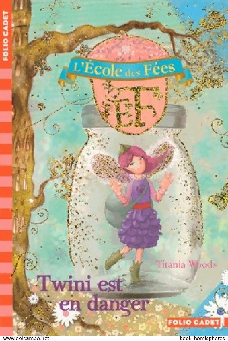 L'École Des Fées - 14; Twini Est En Danger - Folio Cadet - Dès 8 Ans (2012) De Titania Woods - Other & Unclassified