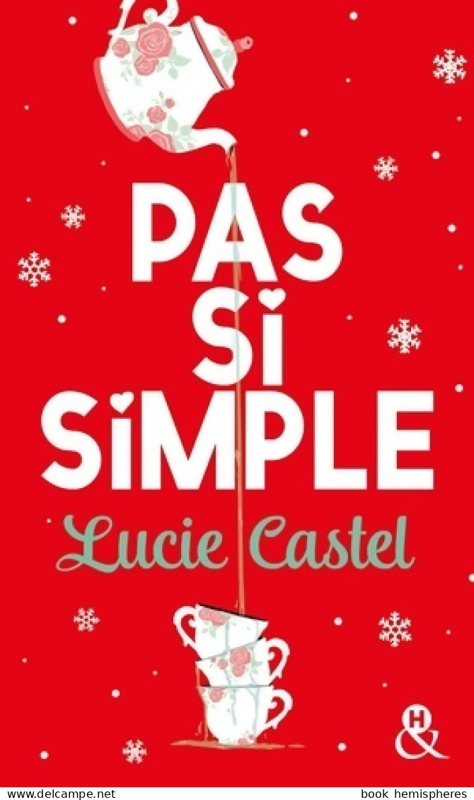 Pas Si Simple : Une Comédie Romantique Drôle Et émouvante (2017) De Lucie Castel - Romantici