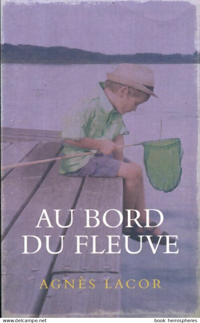 Au Bord Du Fleuve (2012) De Agnès Lacor - Otros & Sin Clasificación