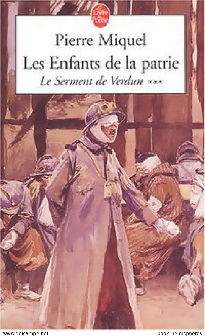 Les Enfants De La Patrie Tome III : Le Serment De Verdun (2004) De Pierre Miquel - Historisch