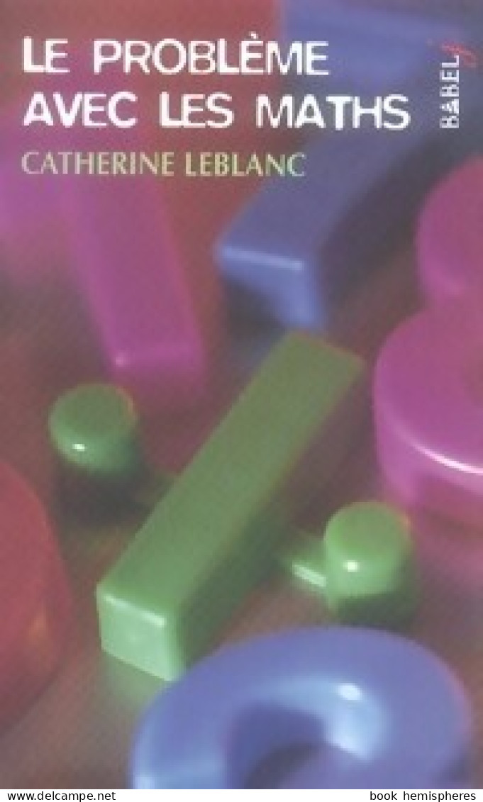 Le Problème Avec Les Maths (2007) De Catherine Leblanc - Other & Unclassified